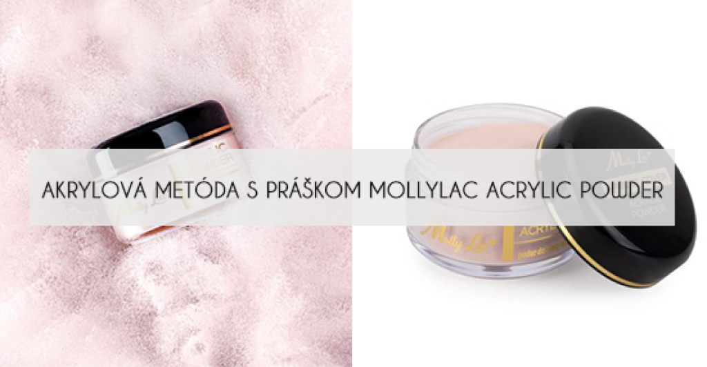 Akrylová metóda s práškom MollyLac Acrylic Powder