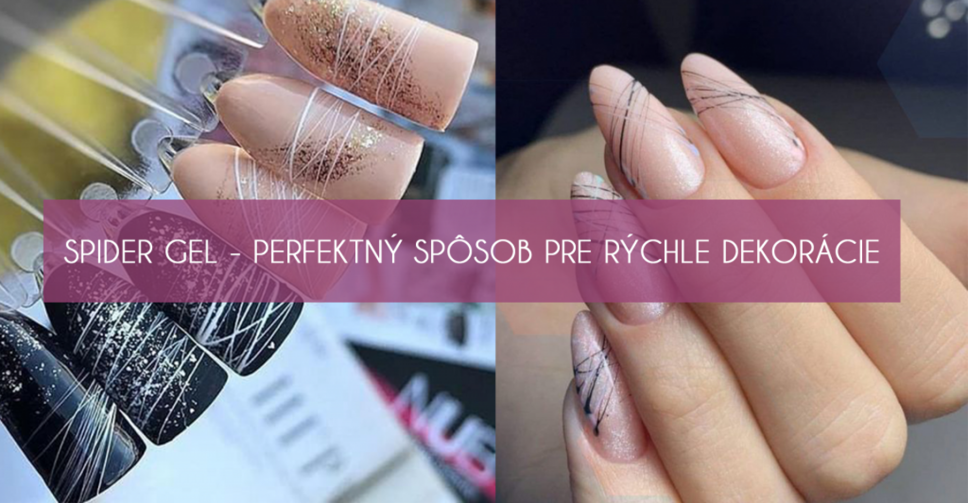 Spider Gel - perfektný spôsob pre rýchle dekorácie